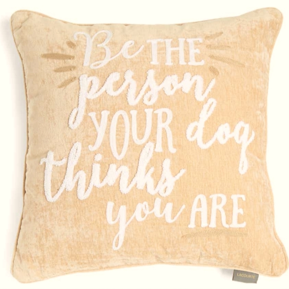 Be the Person Your Dog Thinks You Are Velveteen Pillow